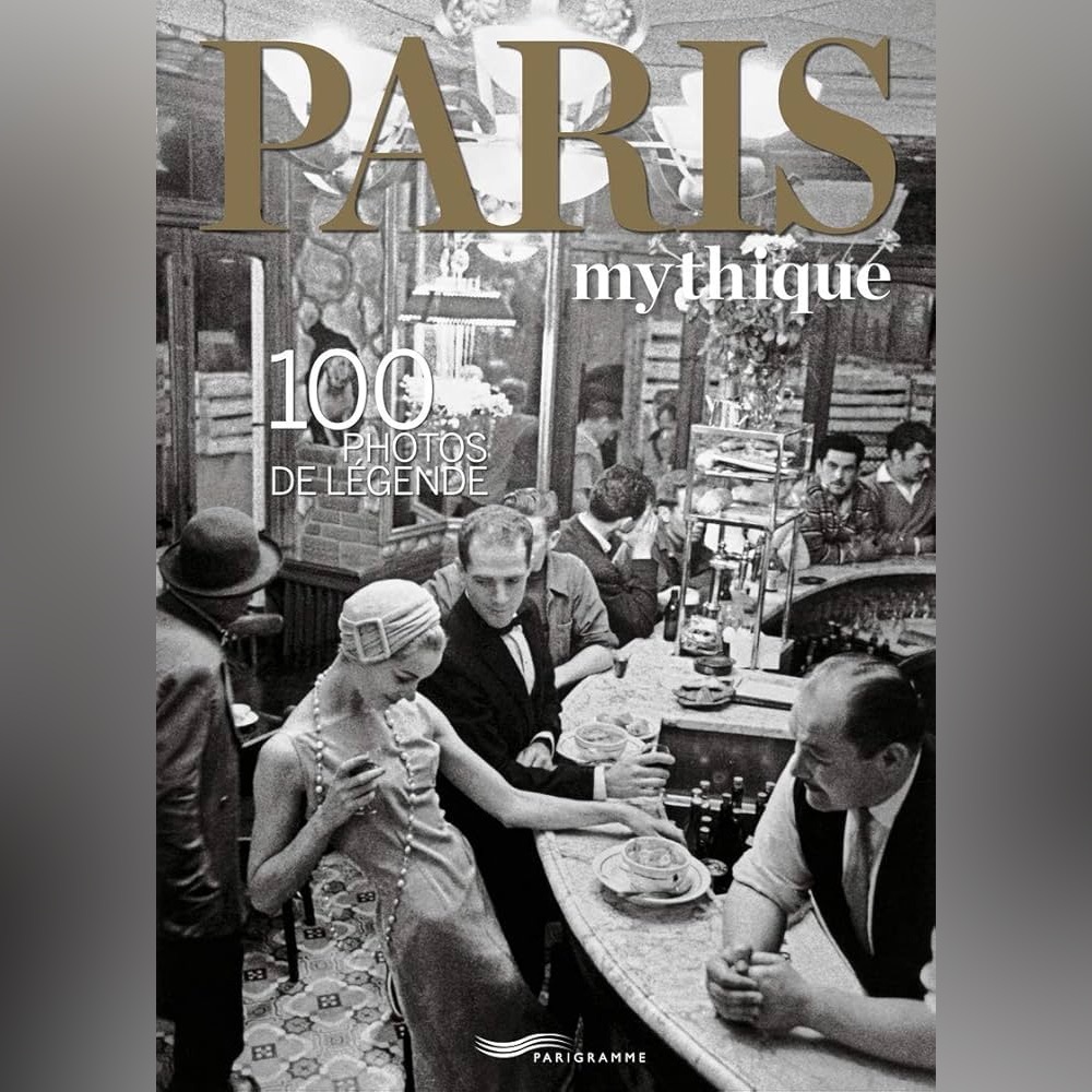 Paris Mythique Book Parigramme
 (bilingual French and English) (French Edition)